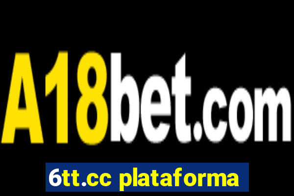 6tt.cc plataforma
